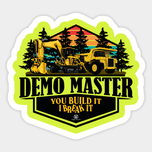 DEMO MASTER You Build It I Break It Sticker